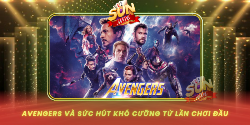 Avengers Va Suc Hut Kho Cuong Tu Lan Choi Dau
