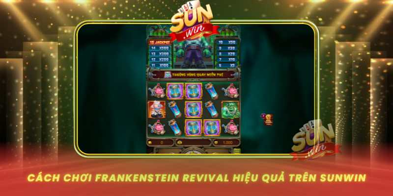 Cach Choi Frankenstein Revival Hieu Qua Tren Sunwin