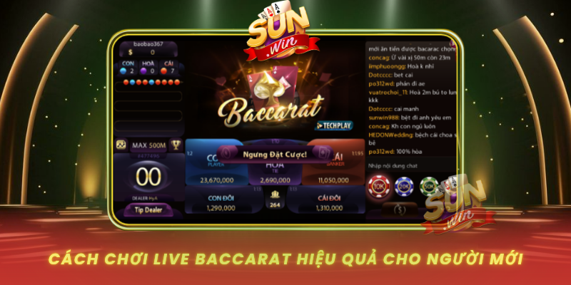 Cach Choi Live Baccarat Hieu Qua Cho Nguoi Moi