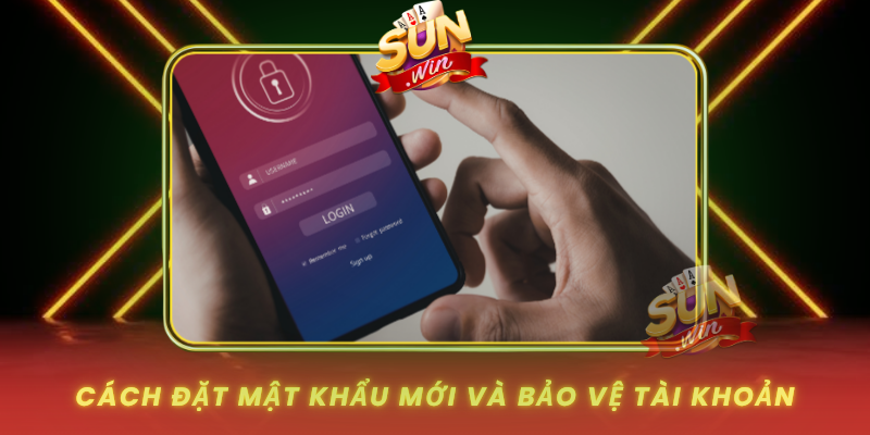 Cach Dat Mat Khau Moi Va Bao Ve Tai Khoan
