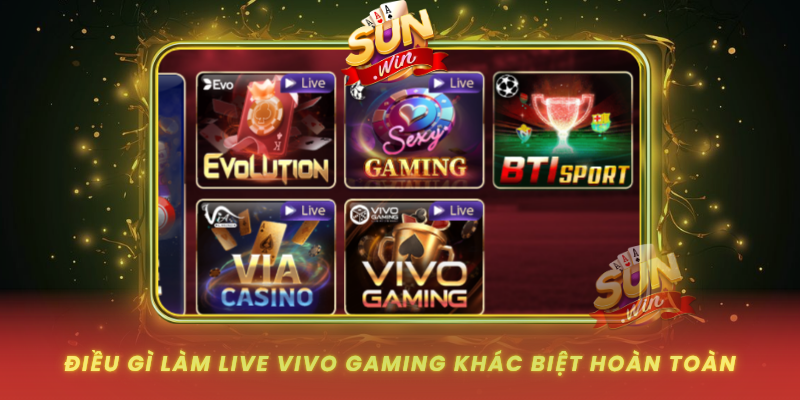 Dieu Gi Lam Live Vivo Gaming Khac Biet Hoan Toan