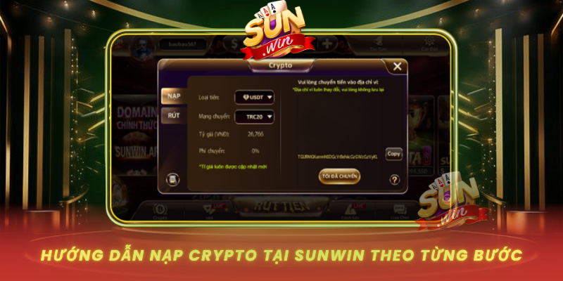 Huong Dan Nap Crypto Tai Sunwin Theo Tung Buoc