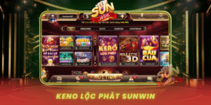 Keno Loc Phat Xo So Nhanh Dinh Cao Tai Sunwin