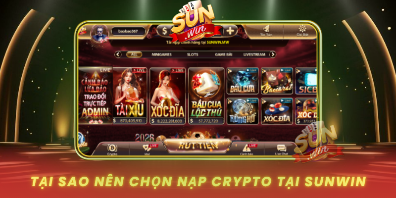 Tai Sao Nen Chon Nap Crypto Tai Sunwin