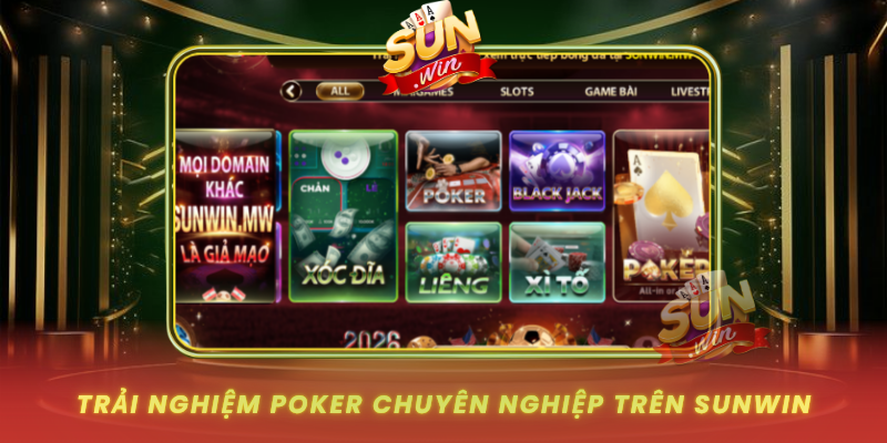 Trai Nghiem Poker Chuyen Nghiep Tren Sunwin