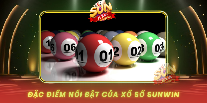 Dac Diem Noi Bat Cua Xo So Sunwin