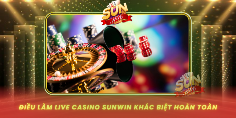 Dieu Lam Live Casino Sunwin Khac Biet Hoan Toan