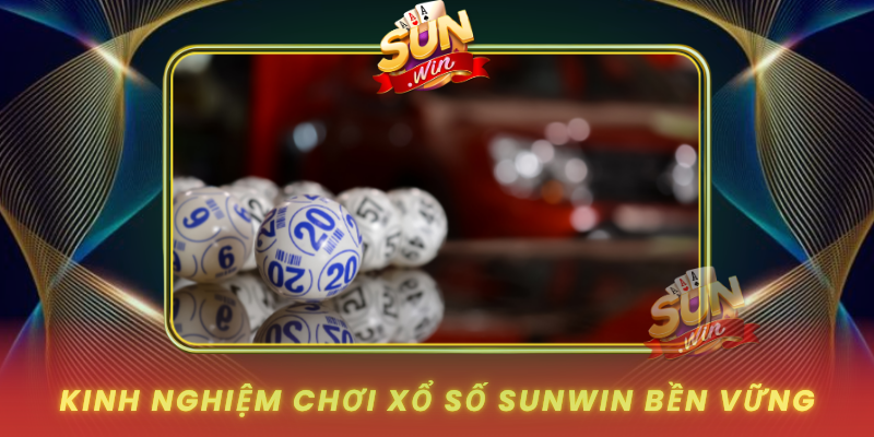 Kinh Nghiem Choi Xo So Sunwin Ben Vung