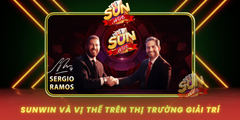 SUNWIN – Cổng Game Giải Trí Trực Tuyến Đáng Trải Nghiệm 6 Sunwin Va Vi The Tren Thi Truong Giai Tri