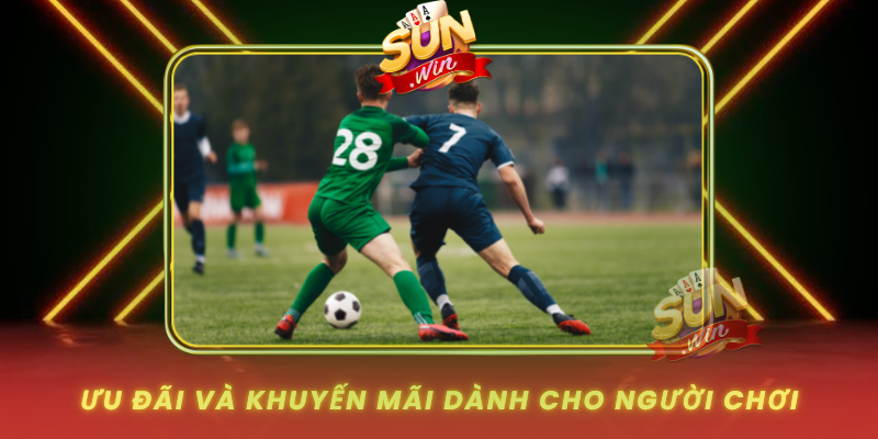 Uu Dai Va Khuyen Mai Danh Cho Nguoi Choi